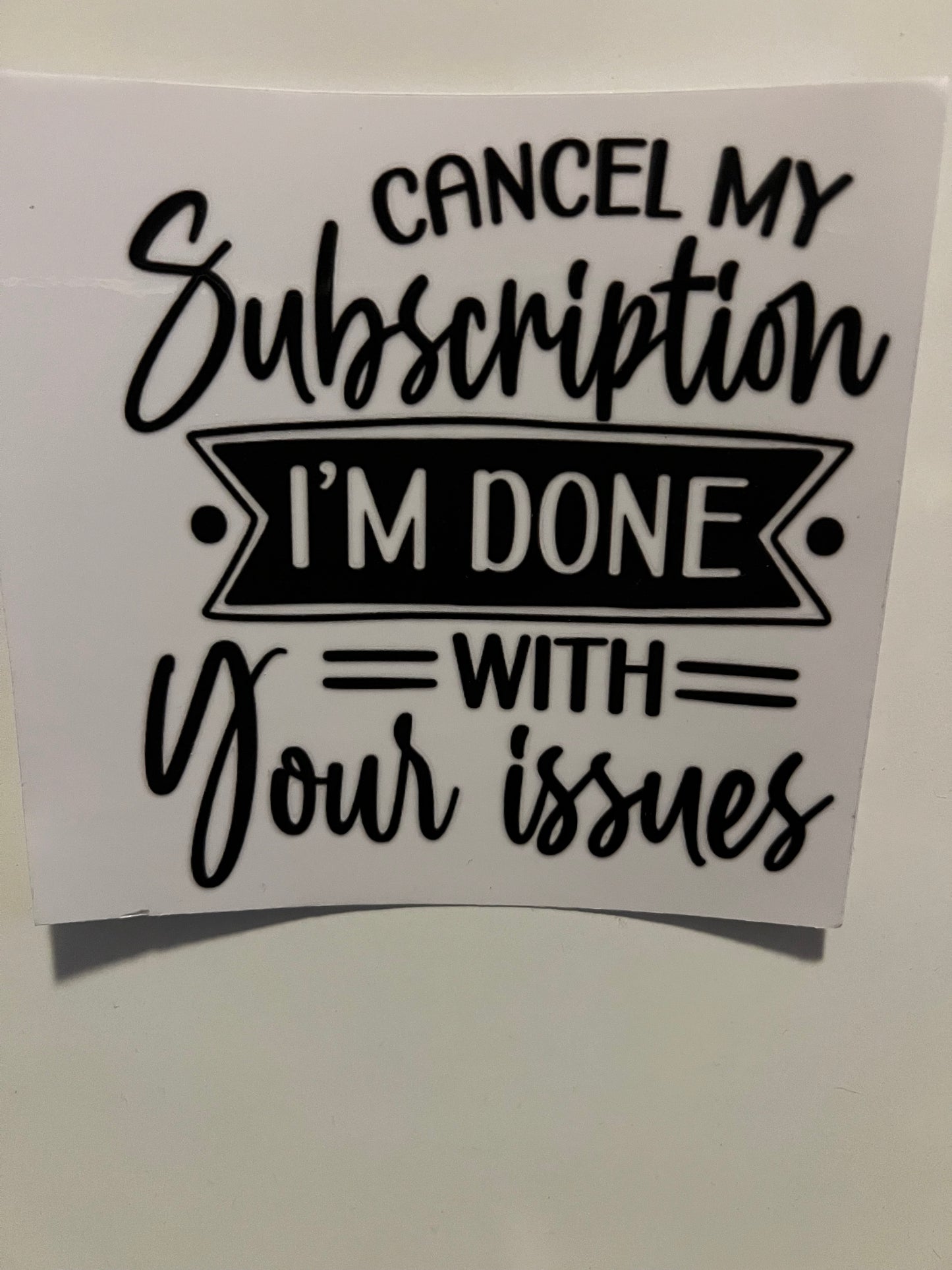 Cancel my subscription decal