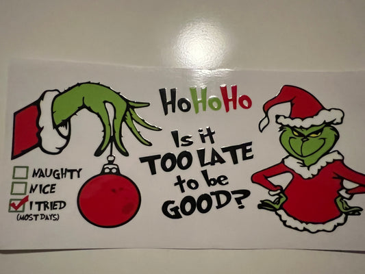 Grinch is it too late to be good wrap