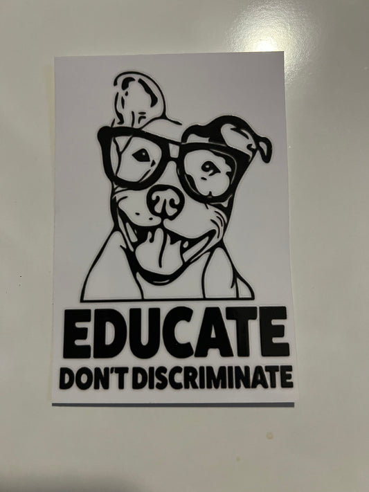 Educate don’t discriminate decal exclusive