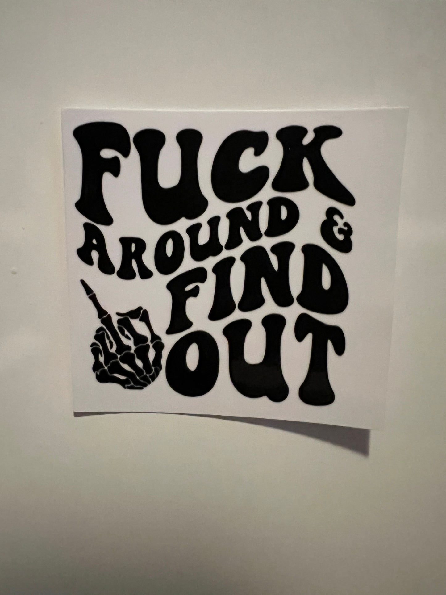 Fuck around and find out decal